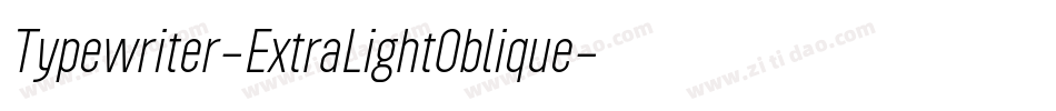 Typewriter-ExtraLightOblique字体转换