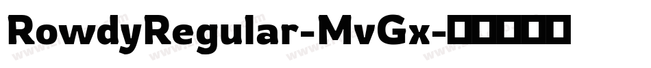 RowdyRegular-MvGx字体转换