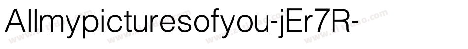 Allmypicturesofyou-jEr7R字体转换