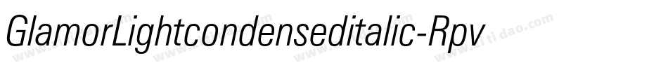 GlamorLightcondenseditalic-RpvaM字体转换
