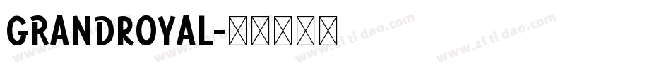 GrandRoyal字体转换