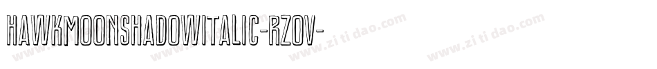 HawkmoonShadowItalic-RZOV字体转换 HawkmoonShadowItalic-RZOV字体转换