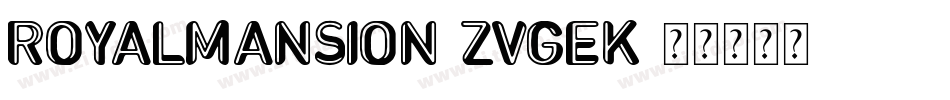 RoyalMansion-ZVGeK字体转换