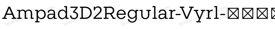 Ampad3D2Regular-Vyrl字体转换