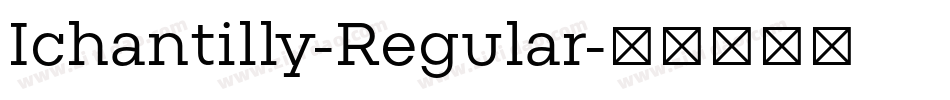 Ichantilly-Regular字体转换