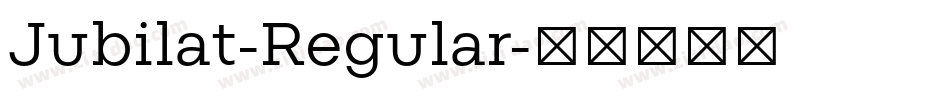 Jubilat-Regular字体转换
