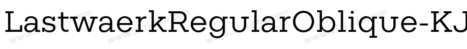 LastwaerkRegularOblique-KJyA字体转换
