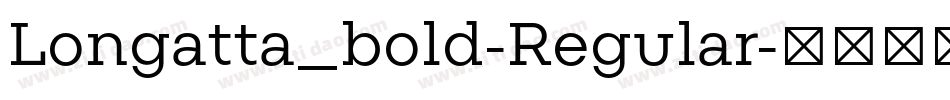 Longatta_bold-Regular字体转换