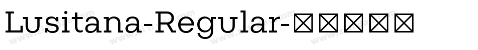 Lusitana-Regular字体转换