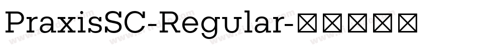 PraxisSC-Regular字体转换