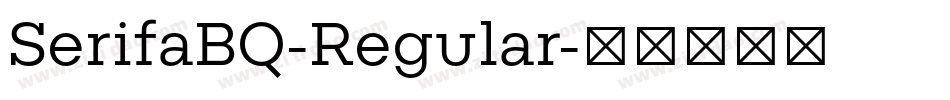 SerifaBQ-Regular字体转换
