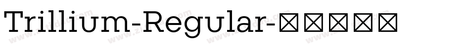 Trillium-Regular字体转换