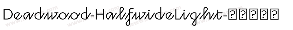 Deadwood-HalfwideLight字体转换