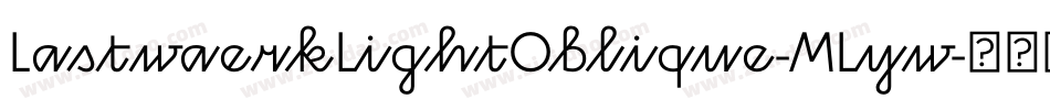 LastwaerkLightOblique-MLyw字体转换