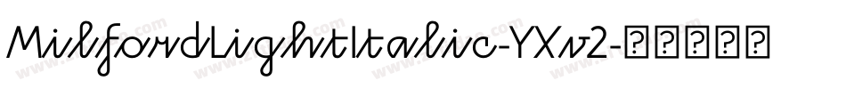 MilfordLightItalic-YXv2字体转换