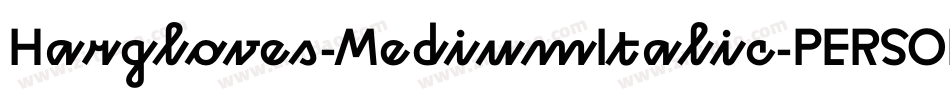 Hargloves-MediumItalic-PERSONAL-USE字体转换