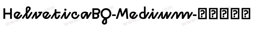 HelveticaBQ-Medium字体转换