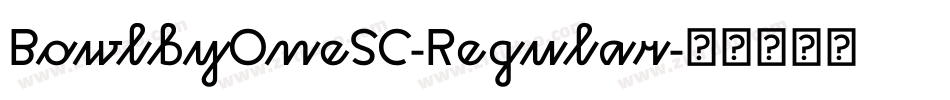BowlbyOneSC-Regular字体转换