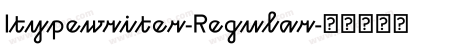 Itypewriter-Regular字体转换