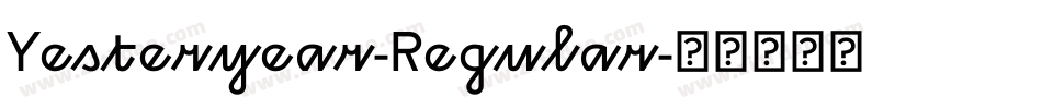 Yesteryear-Regular字体转换
