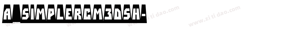 a_SimplerCm3DSh字体转换