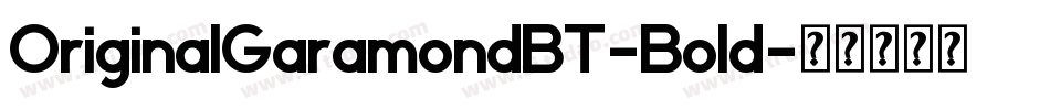 OriginalGaramondBT-Bold字体转换
