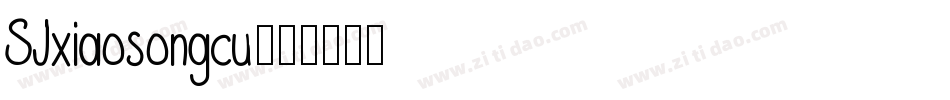 SJxiaosongcu字体转换