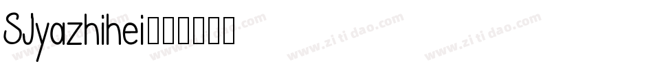SJyazhihei字体转换