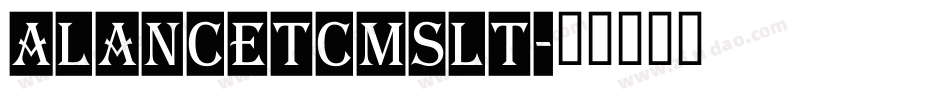 aLancetCmSlt字体转换