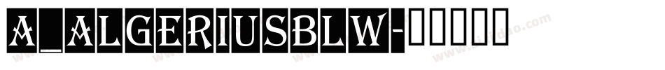 a_AlgeriusBlw字体转换