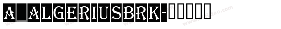 a_AlgeriusBrk字体转换