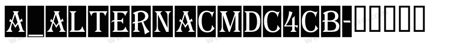 a_AlternaCmDc4Cb字体转换