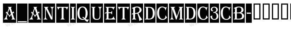 a_AntiqueTrdCmDc3Cb字体转换
