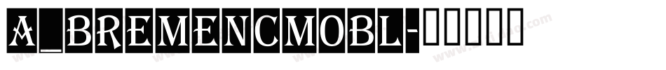 a_BremenCmObl字体转换