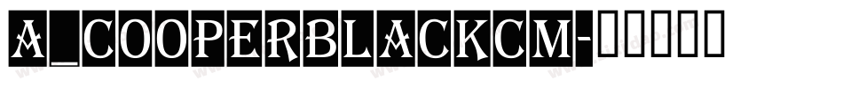 a_CooperBlackCm字体转换