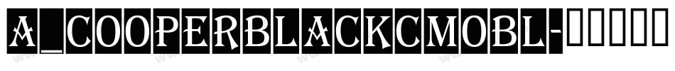 a_CooperBlackCmObl字体转换