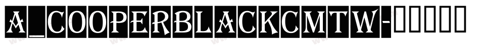 a_CooperBlackCmTw字体转换
