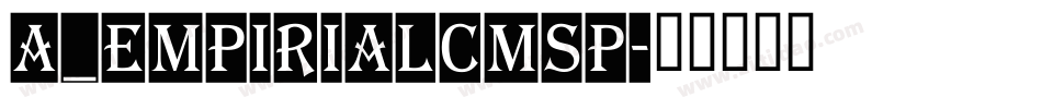 a_EmpirialCmSp字体转换