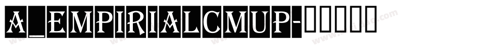 a_EmpirialCmUp字体转换