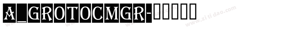 a_GrotoCmGr字体转换