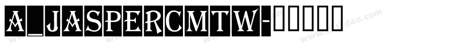 a_JasperCmTw字体转换