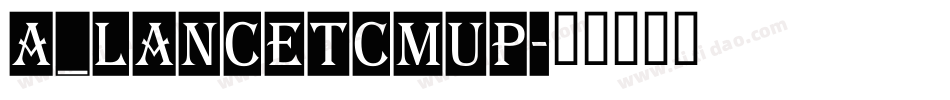 a_LancetCmUp字体转换