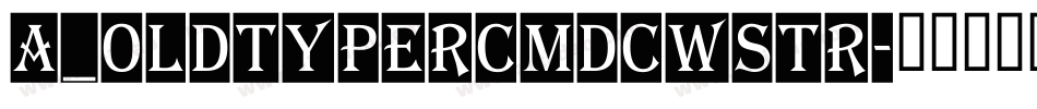 a_OldTyperCmDcWStr字体转换