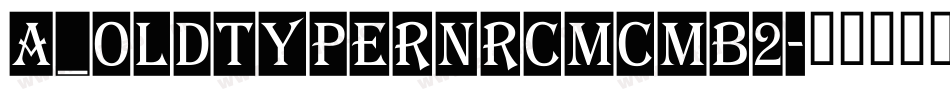 a_OldTyperNrCmCmb2字体转换