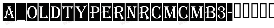 a_OldTyperNrCmCmb3字体转换