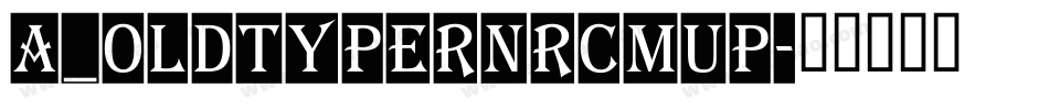 a_OldTyperNrCmUp字体转换