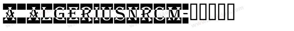 a_AlgeriusNrCm字体转换