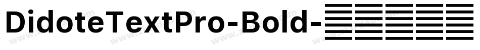 DidoteTextPro-Bold字体转换