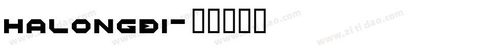HALONGBI字体转换