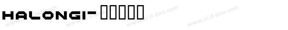 HALONGI字体转换